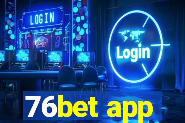 76bet app